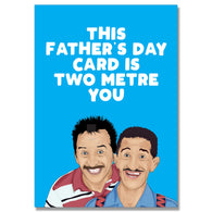 2 Metre You Fathers Day Card